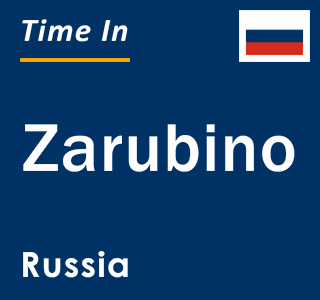 Current local time in Zarubino, Russia