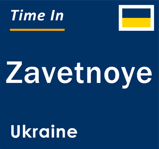 Current local time in Zavetnoye, Ukraine