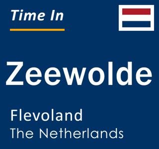 Current local time in Zeewolde, Flevoland, The Netherlands