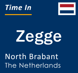 Current local time in Zegge, North Brabant, The Netherlands