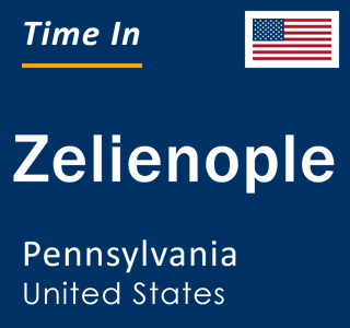 Current local time in Zelienople, Pennsylvania, United States