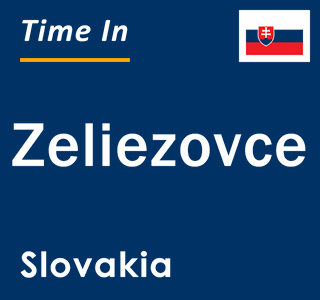 Current local time in Zeliezovce, Slovakia