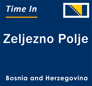 Current local time in Zeljezno Polje, Bosnia and Herzegovina