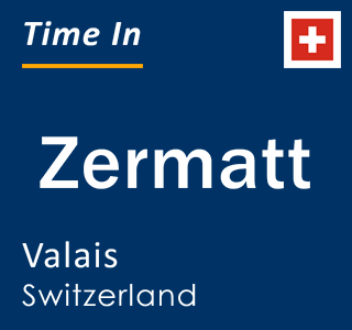 Current local time in Zermatt, Valais, Switzerland