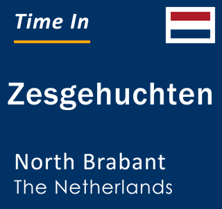 Current local time in Zesgehuchten, North Brabant, The Netherlands