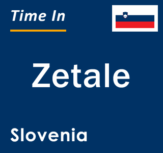 Current local time in Zetale, Slovenia