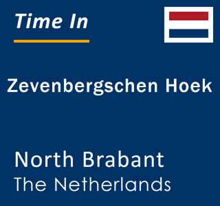 Current local time in Zevenbergschen Hoek, North Brabant, The Netherlands