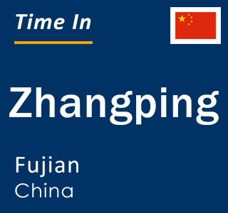 Current local time in Zhangping, Fujian, China