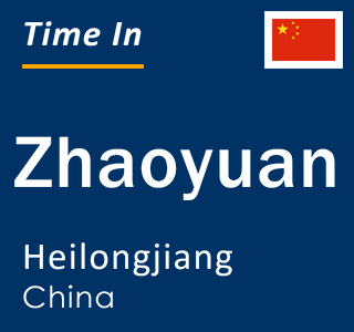 Current local time in Zhaoyuan, Heilongjiang, China