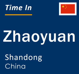 Current local time in Zhaoyuan, Shandong, China