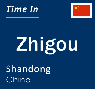 Current local time in Zhigou, Shandong, China