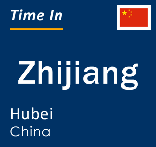 Current local time in Zhijiang, Hubei, China