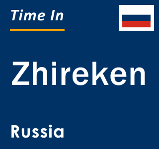 Current local time in Zhireken, Russia