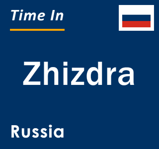 Current local time in Zhizdra, Russia