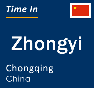 Current local time in Zhongyi, Chongqing, China