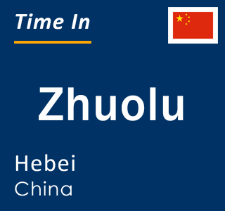 Current local time in Zhuolu, Hebei, China