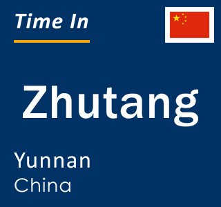 Current local time in Zhutang, Yunnan, China