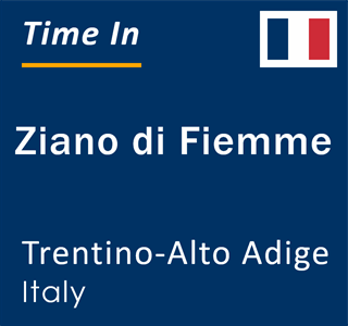 Current local time in Ziano di Fiemme, Trentino-Alto Adige, Italy