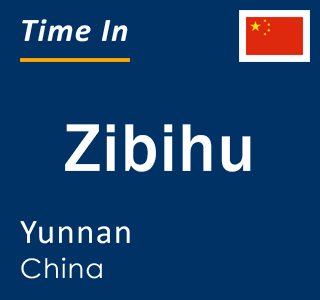 Current local time in Zibihu, Yunnan, China