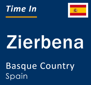 Current local time in Zierbena, Basque Country, Spain