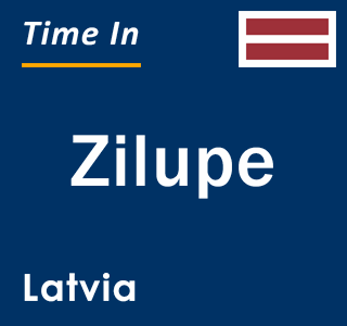 Current local time in Zilupe, Latvia