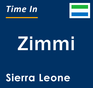 Current local time in Zimmi, Sierra Leone