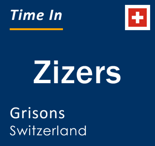 Current local time in Zizers, Grisons, Switzerland