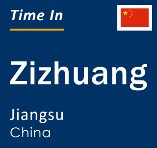 Current local time in Zizhuang, Jiangsu, China