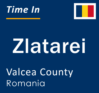 Current local time in Zlatarei, Valcea County, Romania