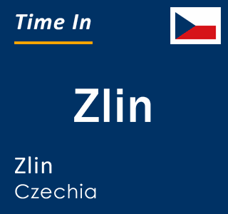 Current local time in Zlin, Zlin, Czechia