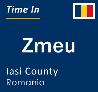 Current local time in Zmeu, Iasi County, Romania