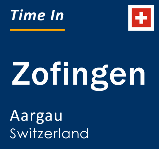 Current local time in Zofingen, Aargau, Switzerland