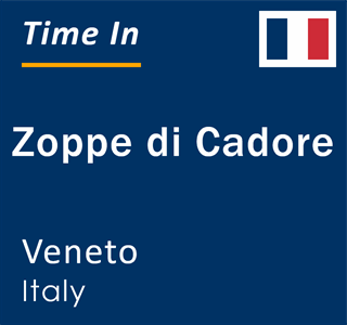 Current local time in Zoppe di Cadore, Veneto, Italy