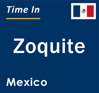 Current local time in Zoquite, Mexico