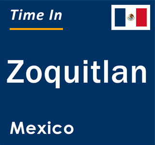 Current local time in Zoquitlan, Mexico