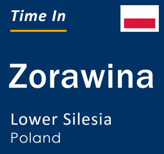 Current local time in Zorawina, Lower Silesia, Poland