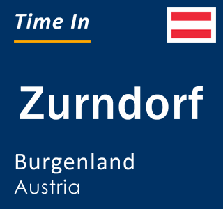 Current local time in Zurndorf, Burgenland, Austria