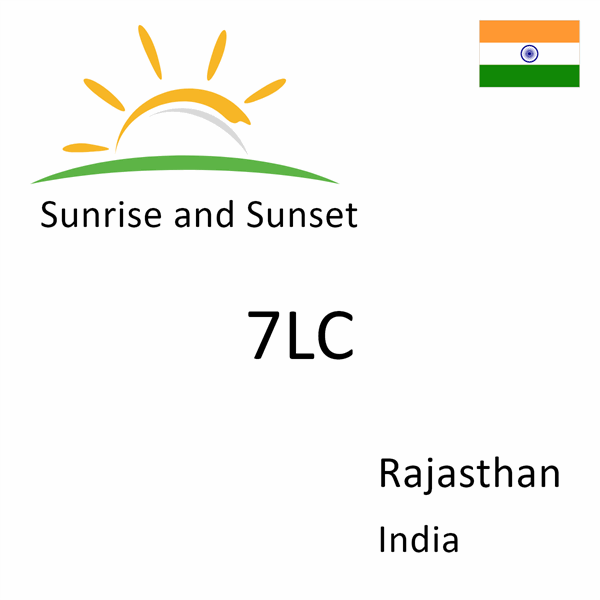 Sunrise and sunset times for 7LC, Rajasthan, India