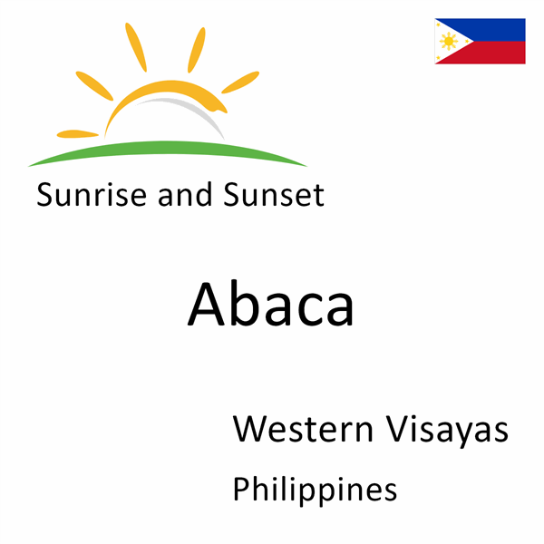 Sunrise and sunset times for Abaca, Western Visayas, Philippines