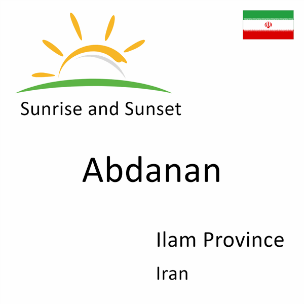 Sunrise and sunset times for Abdanan, Ilam Province, Iran