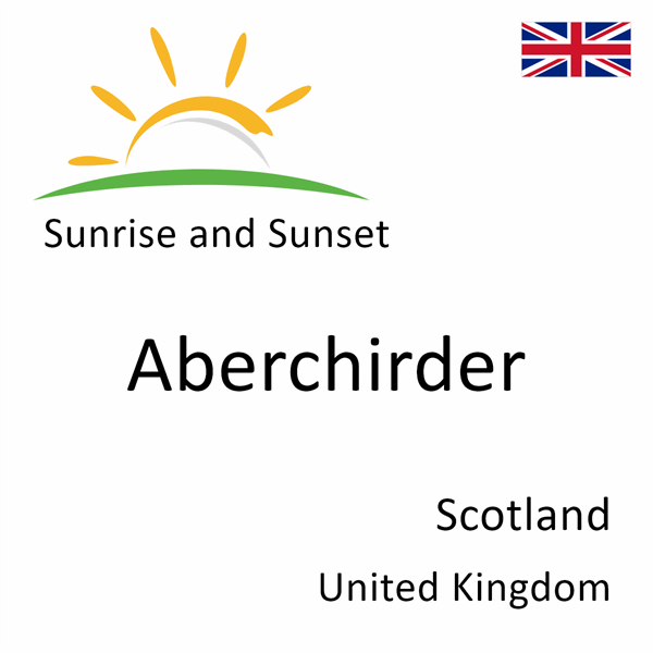 Sunrise and sunset times for Aberchirder, Scotland, United Kingdom