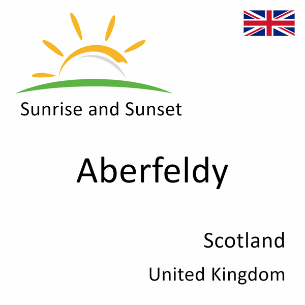 Sunrise and sunset times for Aberfeldy, Scotland, United Kingdom