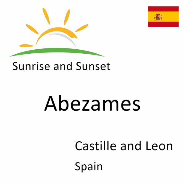 Sunrise and sunset times for Abezames, Castille and Leon, Spain