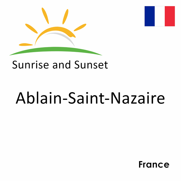 Sunrise and sunset times for Ablain-Saint-Nazaire, France