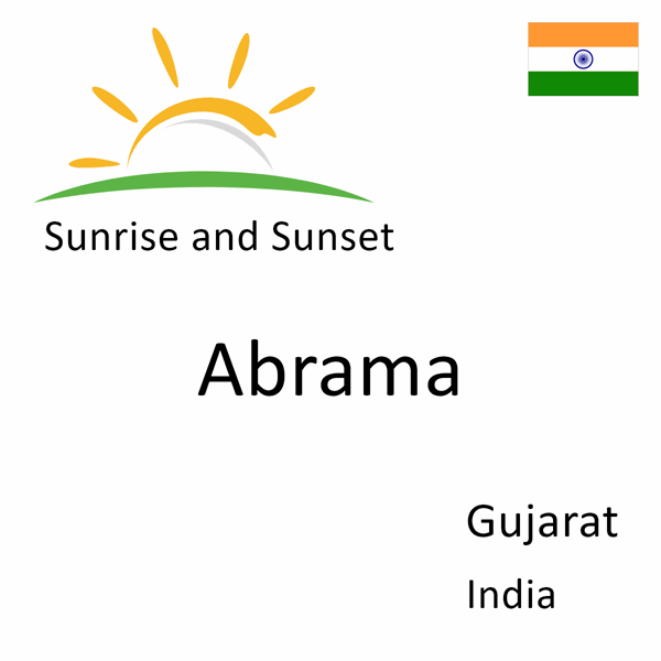 Sunrise and sunset times for Abrama, Gujarat, India