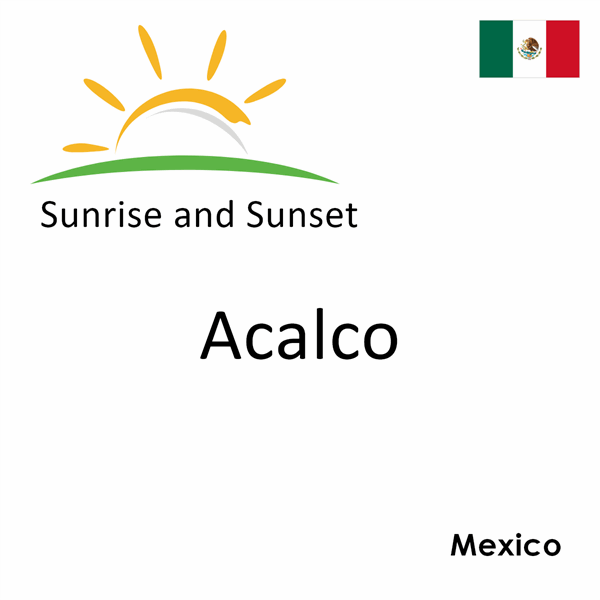 Sunrise and sunset times for Acalco, Mexico