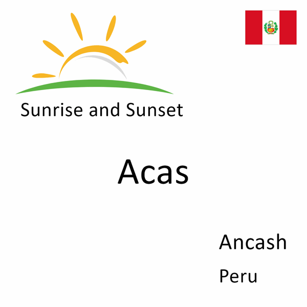 Sunrise and sunset times for Acas, Ancash, Peru