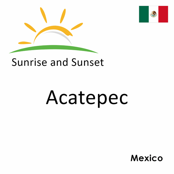 Sunrise and sunset times for Acatepec, Mexico