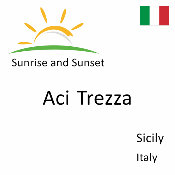 Sunrise and sunset times for Aci Trezza, Sicily, Italy