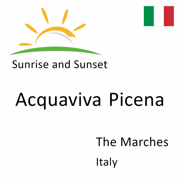 Sunrise and sunset times for Acquaviva Picena, The Marches, Italy